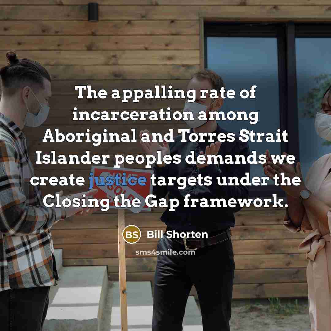“The appalling rate of incarceration among Aboriginal and Torres Strait…” quote by Bill Shorten