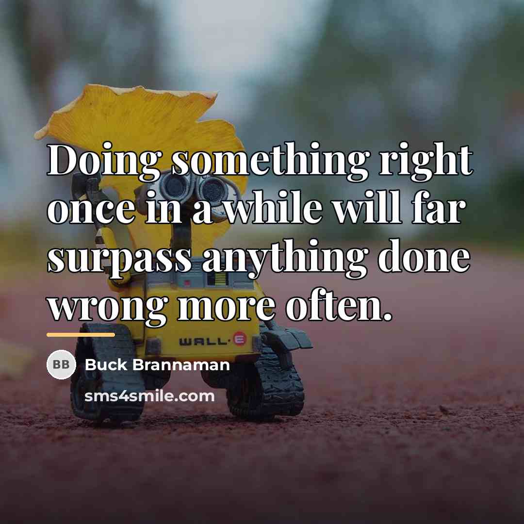 “Doing something right once in a while will far surpass…” quote by Buck Brannaman