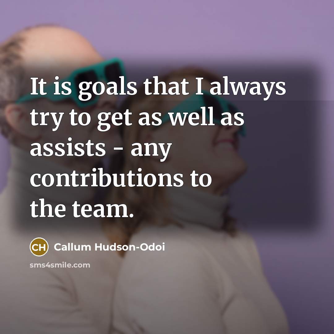 “It is goals that I always try to get as…” quote by Callum Hudson-Odoi