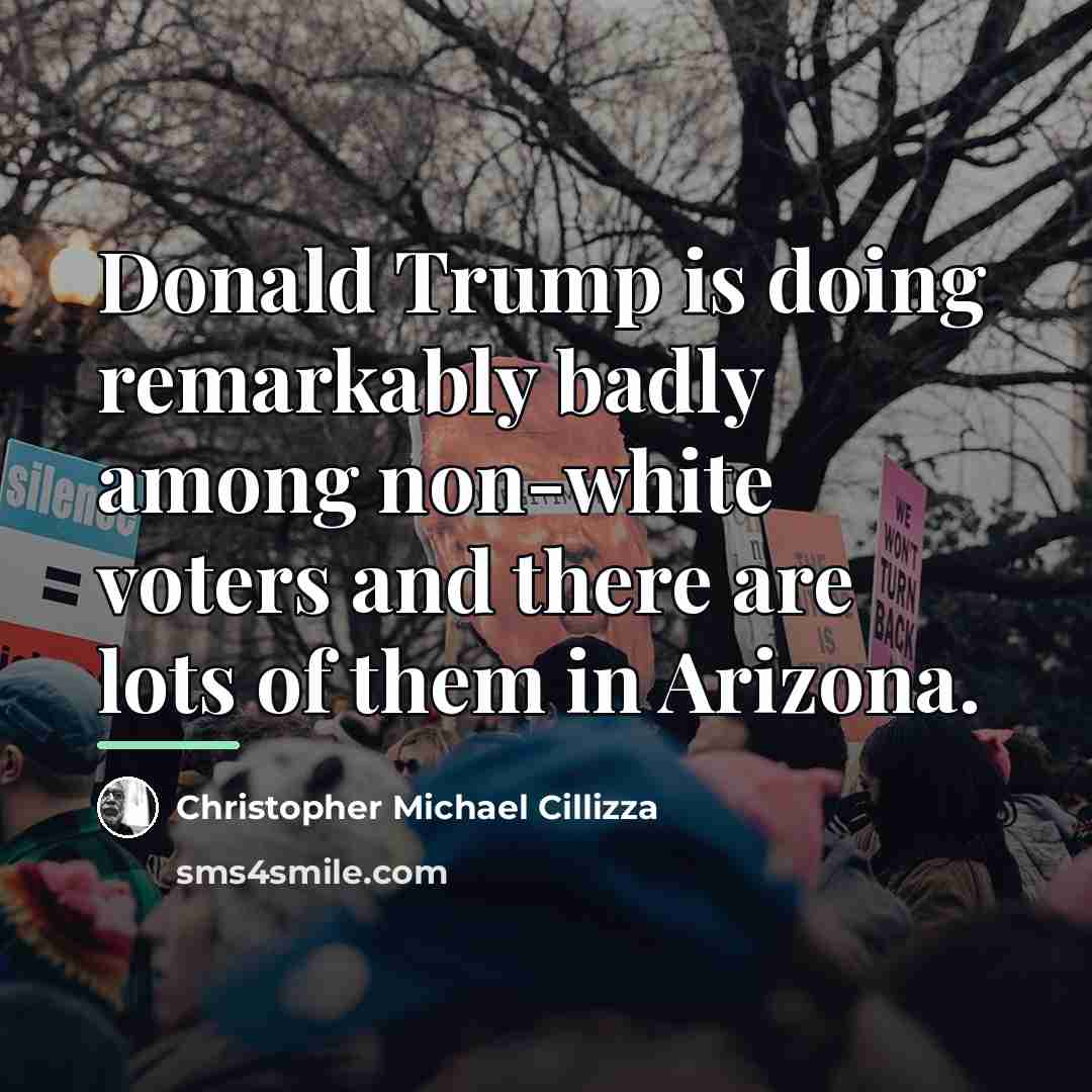 “Donald Trump is doing remarkably badly among non-white voters and…” quote by Christopher Michael Cillizza