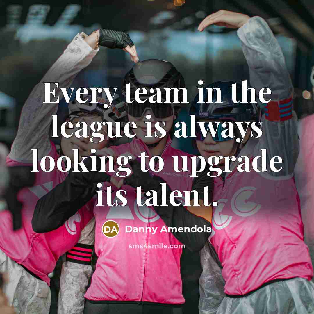 “Every team in the league is always looking to upgrade…” quote by Danny Amendola