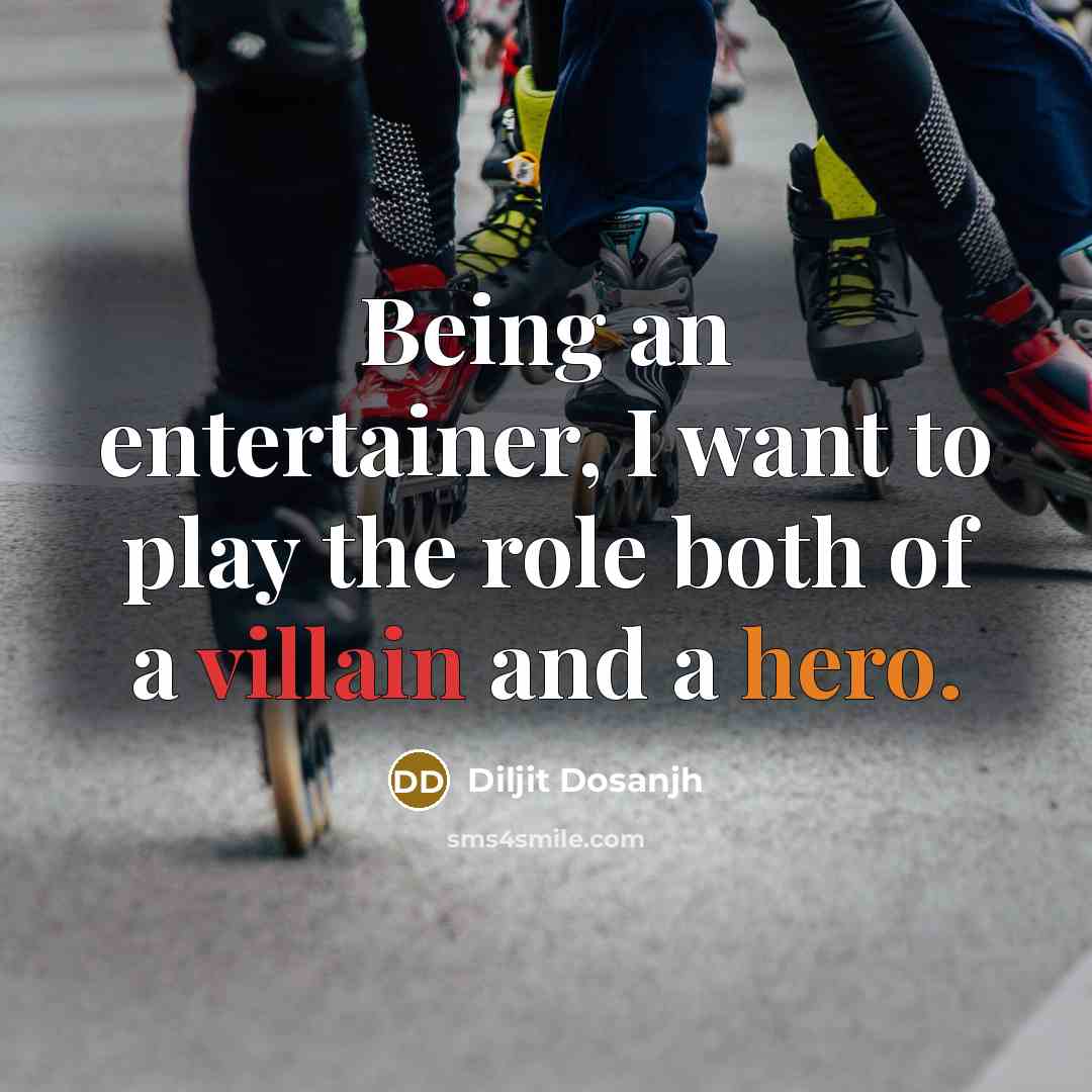 “Being an entertainer, I want to play the role both…” quote by Diljit Dosanjh