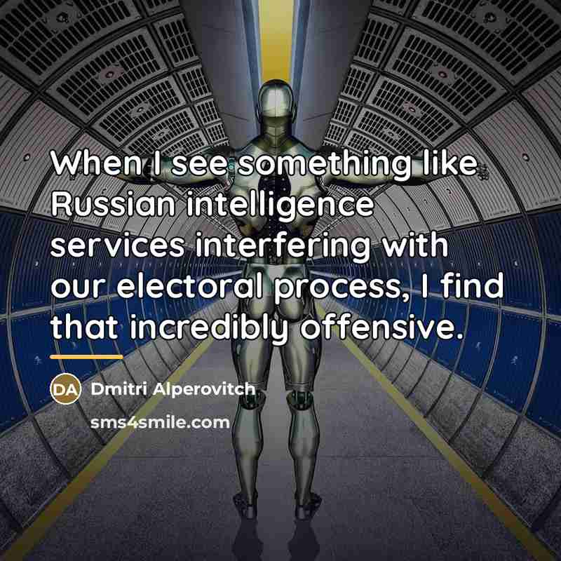 “When I see something like Russian intelligence services interfering with…” quote by Dmitri Alperovitch