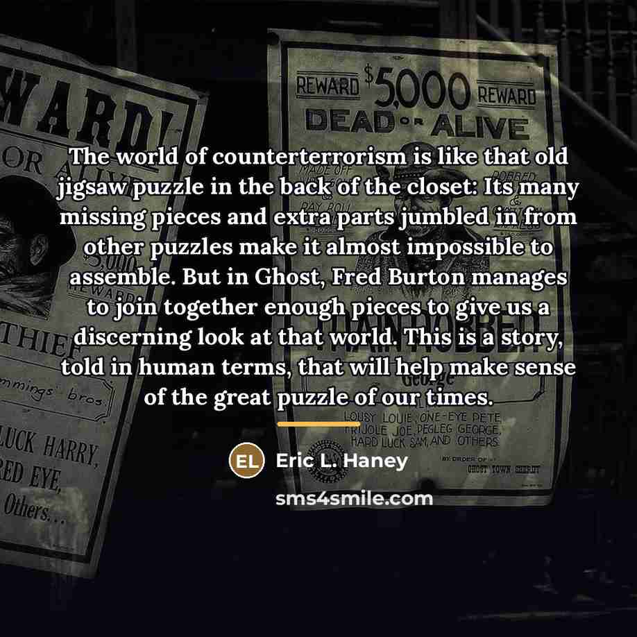 “The world of counterterrorism is like that old jigsaw puzzle…” quote by Eric L. Haney