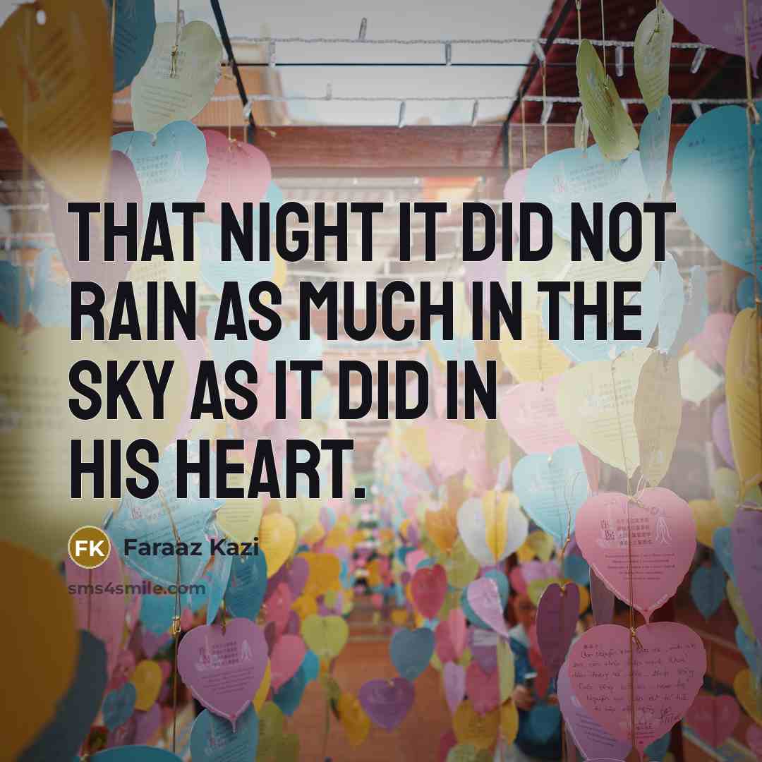 “That night it did not rain as much in the…” quote by Faraaz Kazi