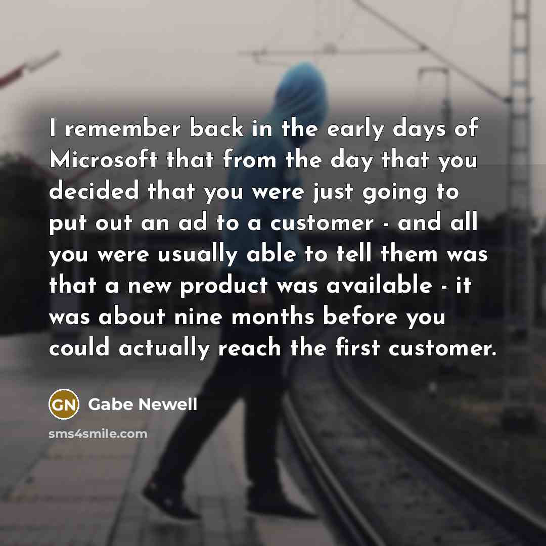 “I remember back in the early days of Microsoft that…” quote by Gabe Newell