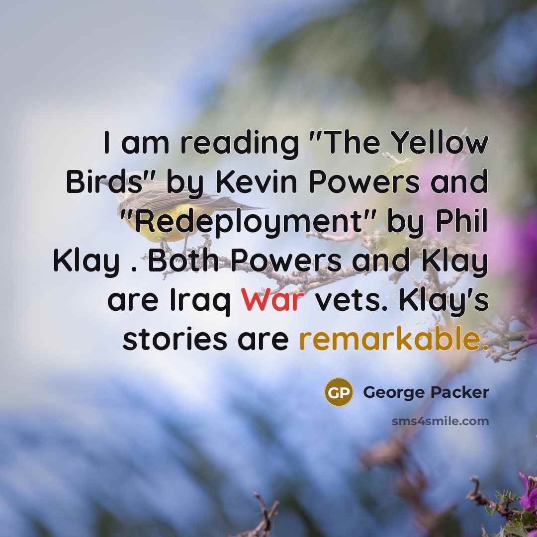 “I am reading "The Yellow Birds" by Kevin Powers and…” quote by George Packer