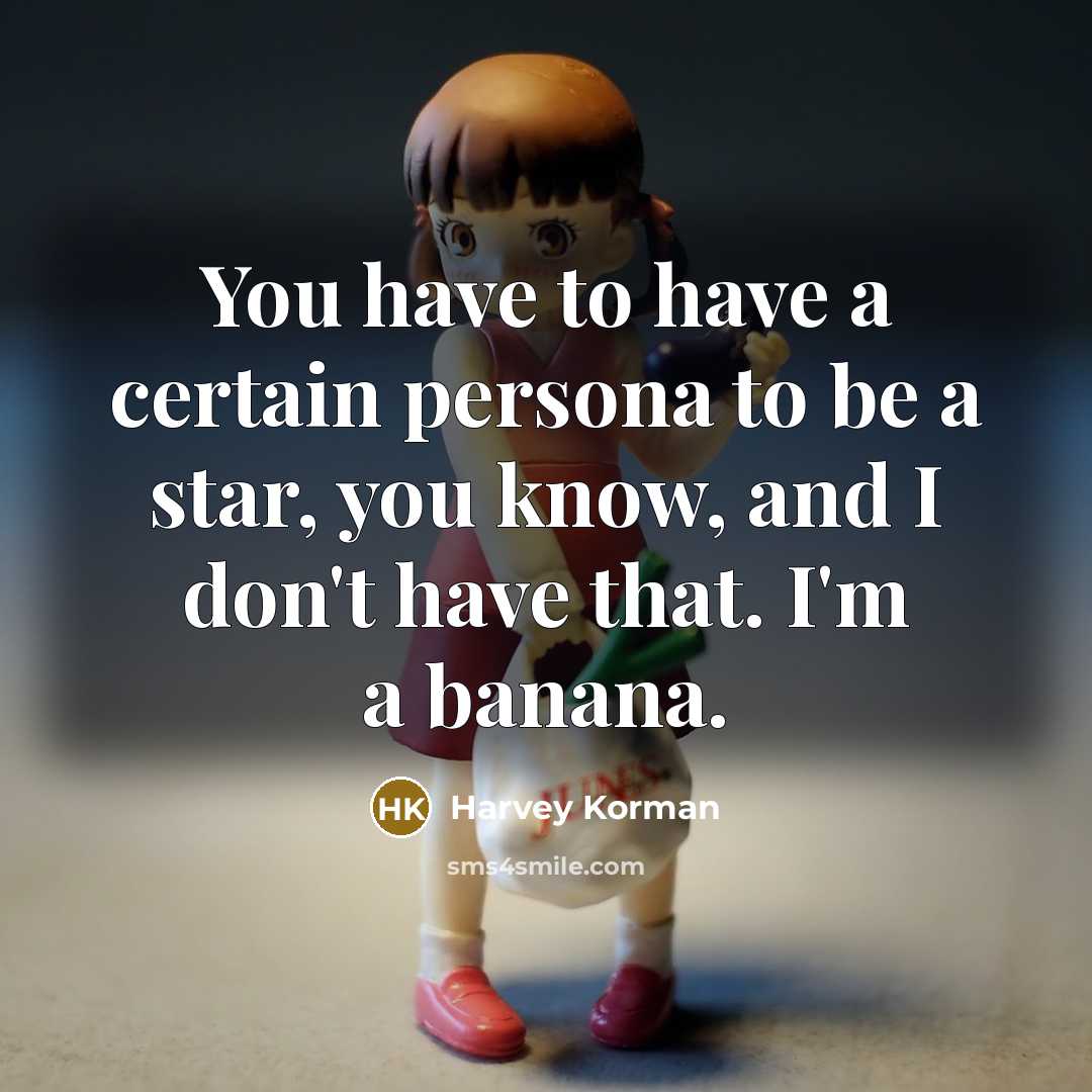 “You have to have a certain persona to be a…” quote by Harvey Korman