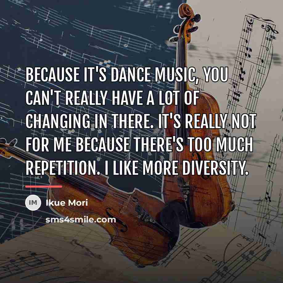 “Because it's dance music, you can't really have a lot…” quote by Ikue Mori