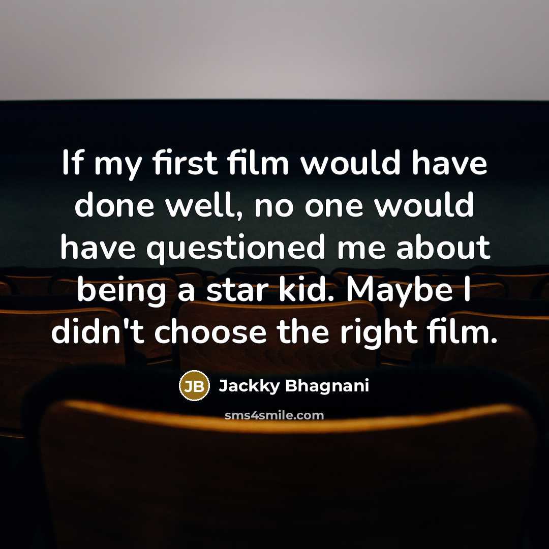 “If my first film would have done well, no one…” quote by Jackky Bhagnani
