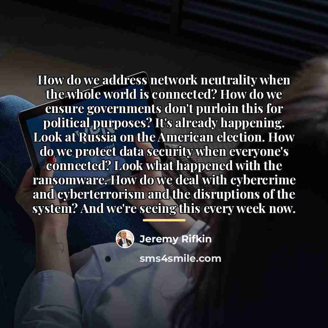 “How do we address network neutrality when the whole world…” quote by Jeremy Rifkin