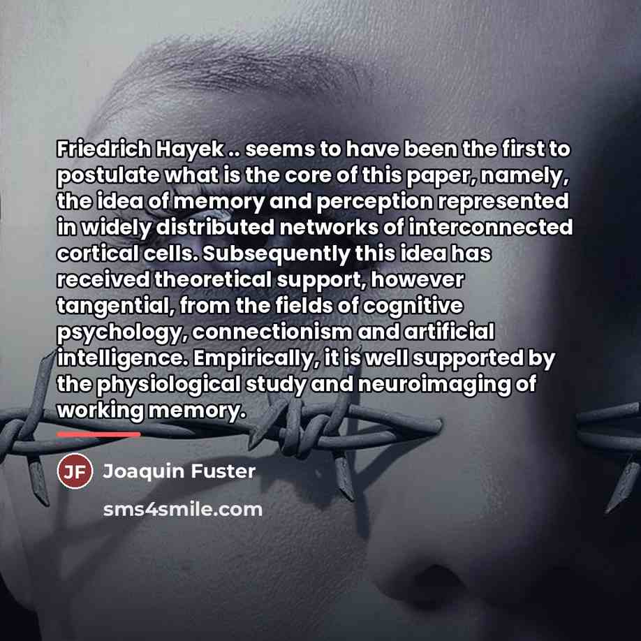 “Friedrich Hayek .. seems to have been the first to…” quote by Joaquin Fuster
