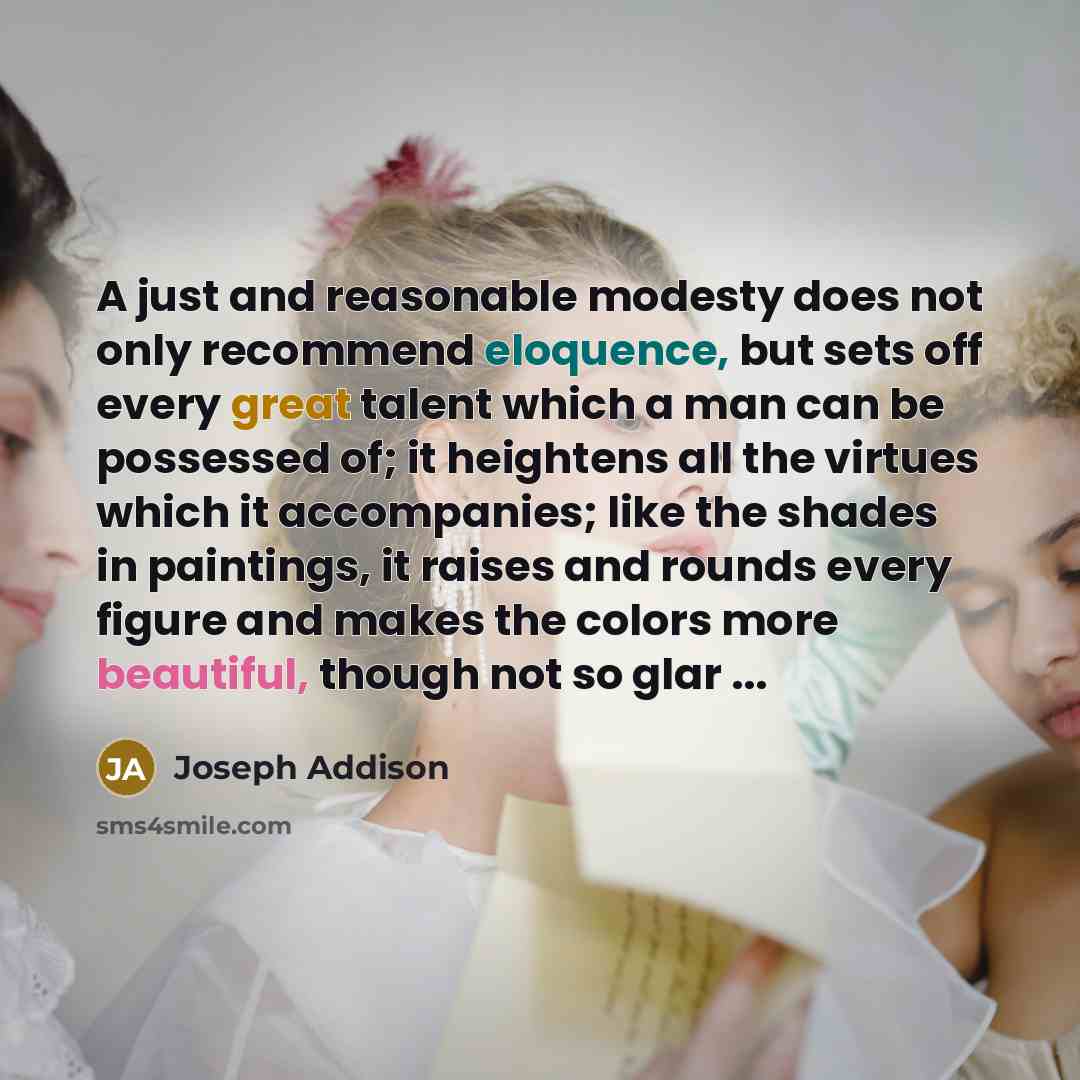 “A just and reasonable modesty does not only recommend eloquence,…” quote by Joseph Addison