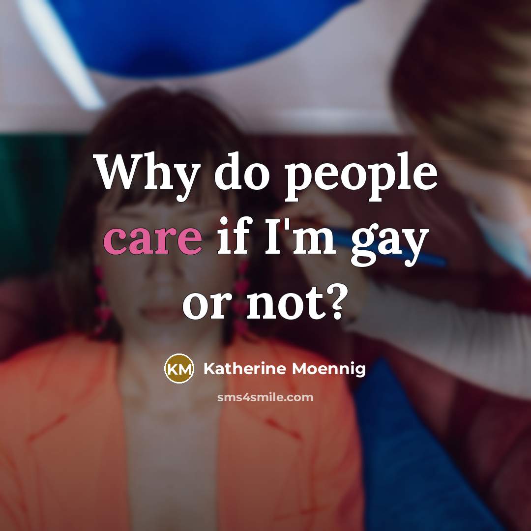 “Why do people care if I'm gay or not?…” quote by Katherine Moennig