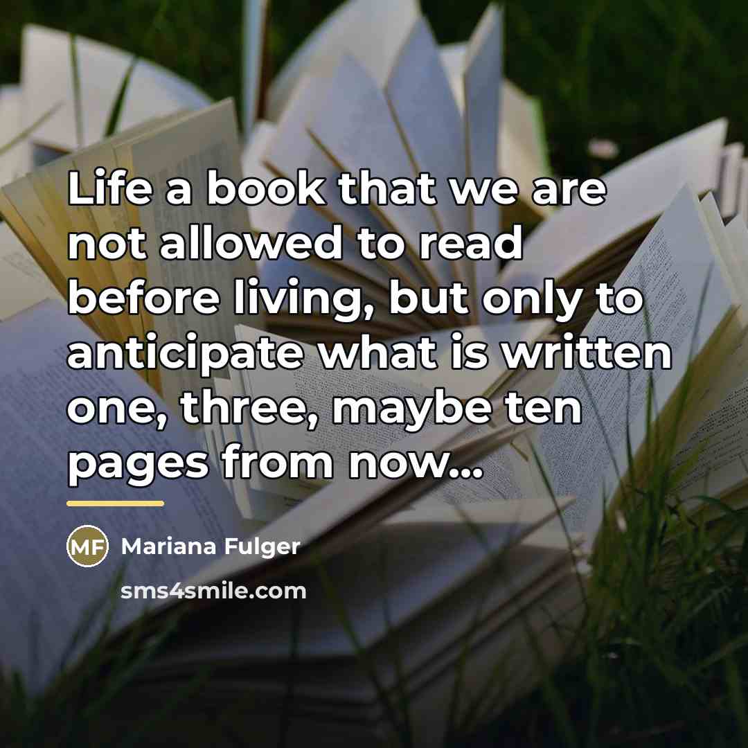 “Life a book that we are not allowed to read…” quote by Mariana Fulger