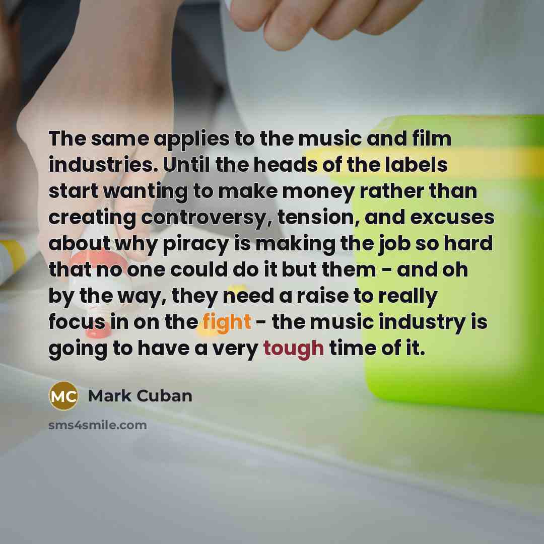 “The same applies to the music and film industries. Until…” quote by Mark Cuban