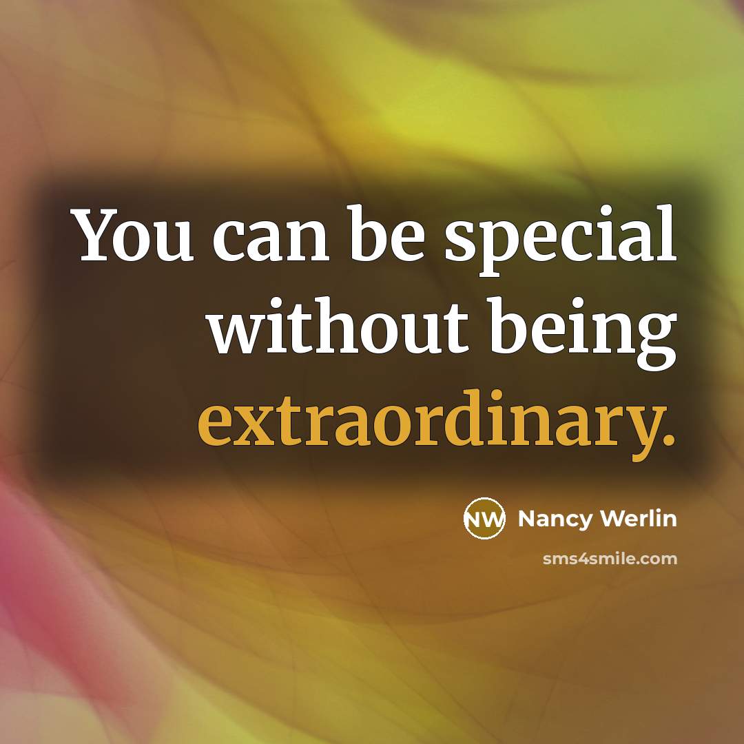 “You can be special without being extraordinary.…” quote by Nancy Werlin
