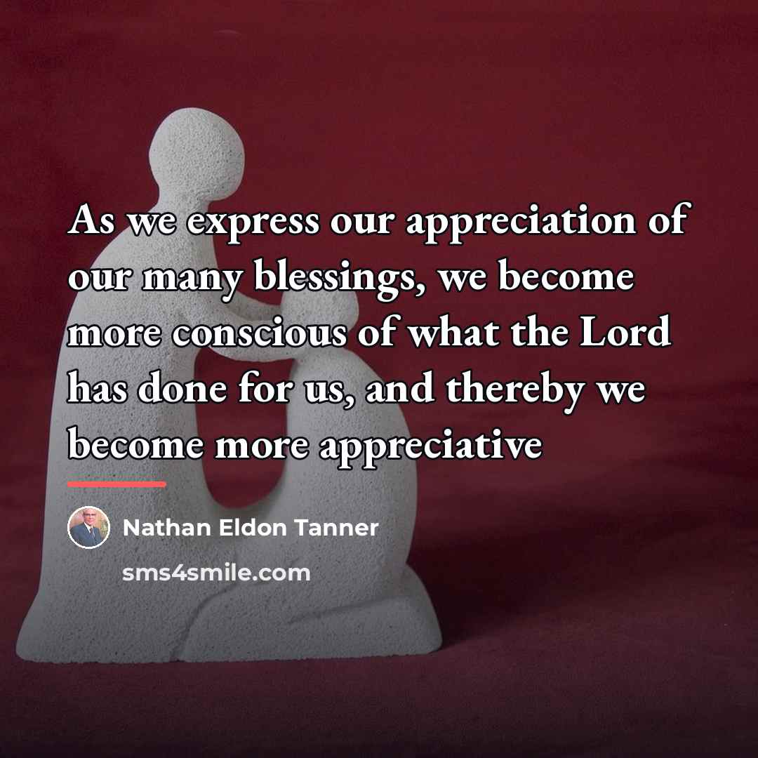 “As we express our appreciation of our many blessings, we…” quote by Nathan Eldon Tanner