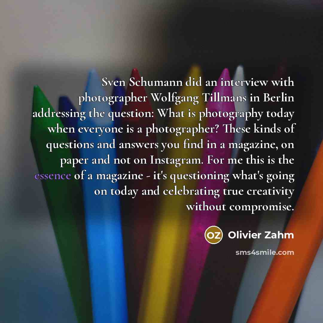 “Sven Schumann did an interview with photographer Wolfgang Tillmans in…” quote by Olivier Zahm