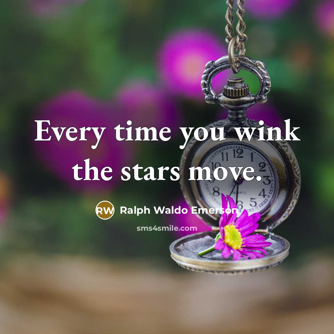 “Every time you wink the stars move.…” quote by Ralph Waldo Emerson
