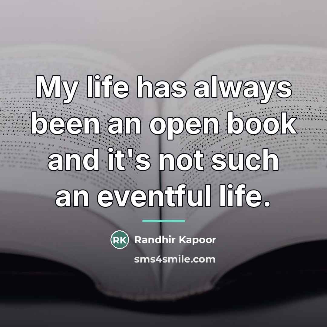 “My life has always been an open book and it's…” quote by Randhir Kapoor