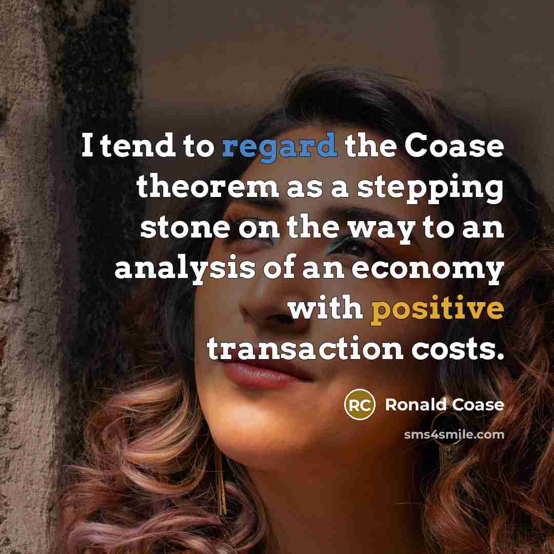 “I tend to regard the Coase theorem as a stepping…” quote by Ronald Coase