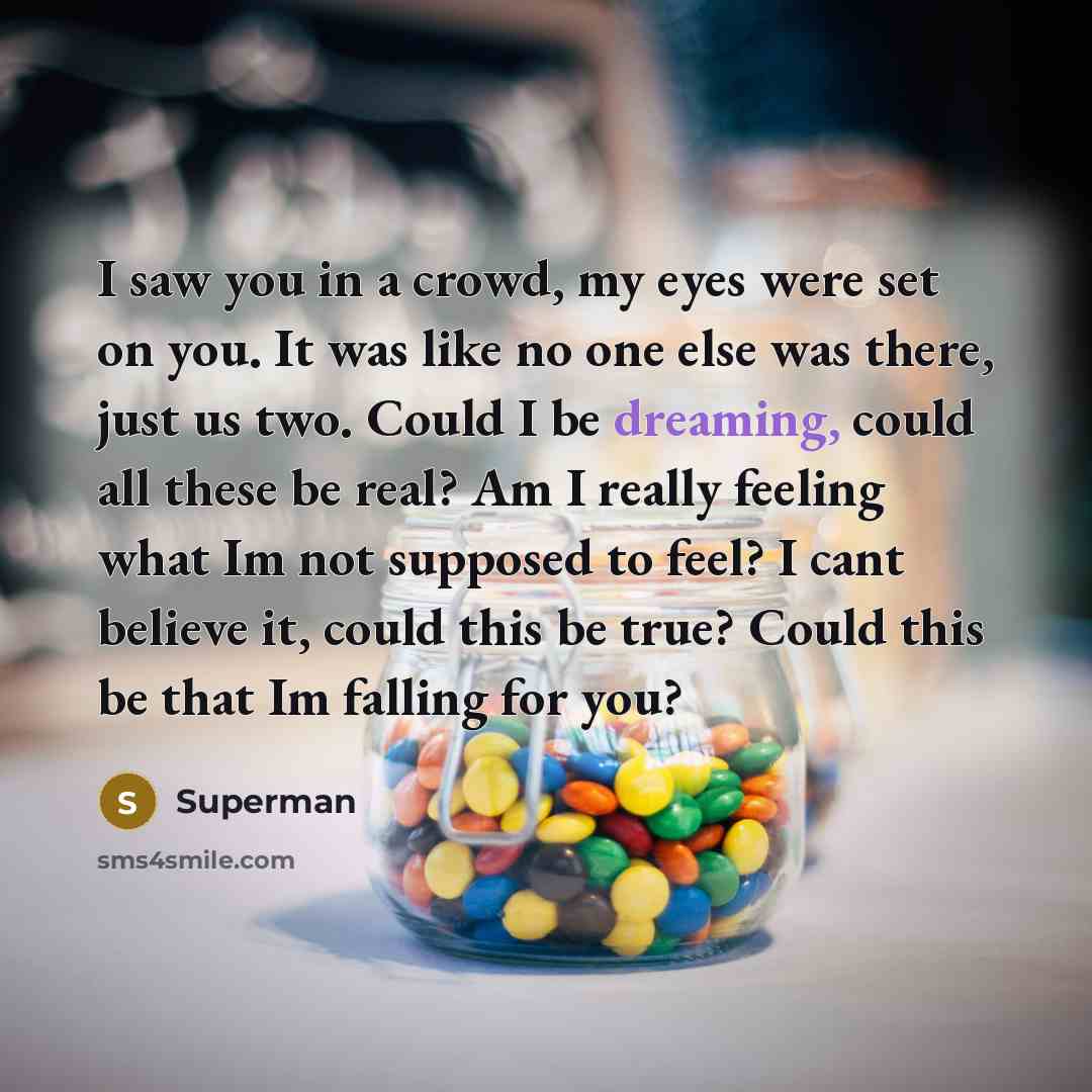 “I saw you in a crowd, my eyes were set…” quote by Superman