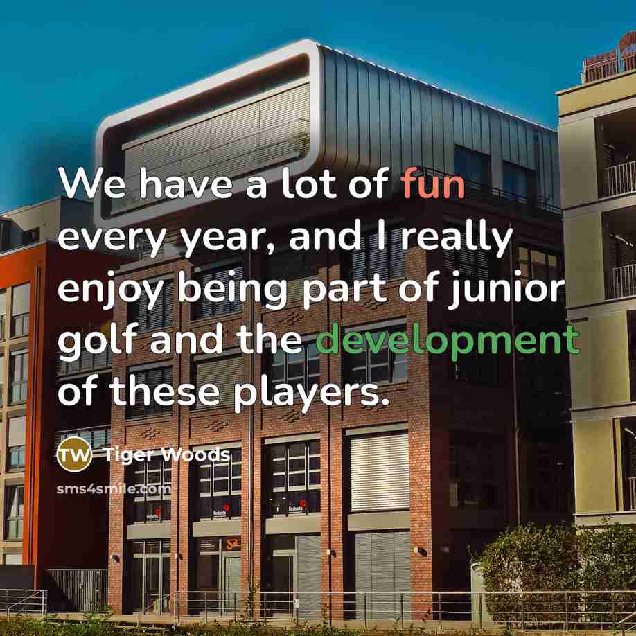 “We have a lot of fun every year, and I…” quote by Tiger Woods