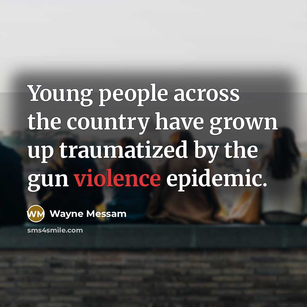 “Young people across the country have grown up traumatized by…” quote by Wayne Messam