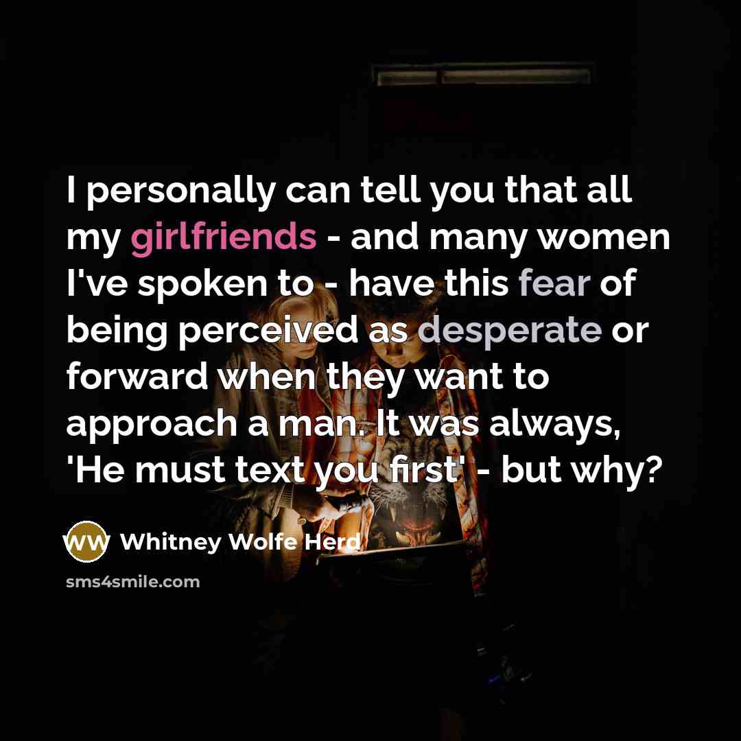 “I personally can tell you that all my girlfriends -…” quote by Whitney Wolfe Herd