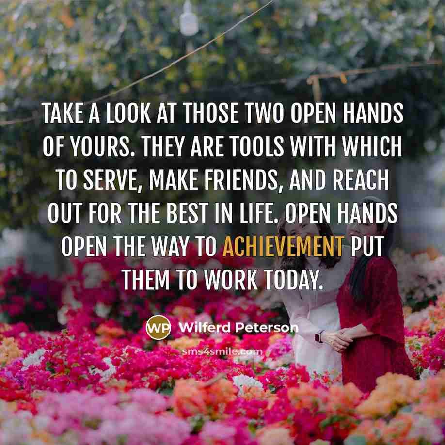 “Take a look at those two open hands of yours.…” quote by Wilferd Peterson