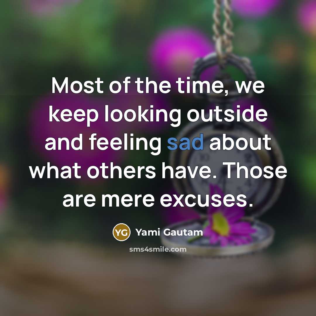 “Most of the time, we keep looking outside and feeling…” quote by Yami Gautam