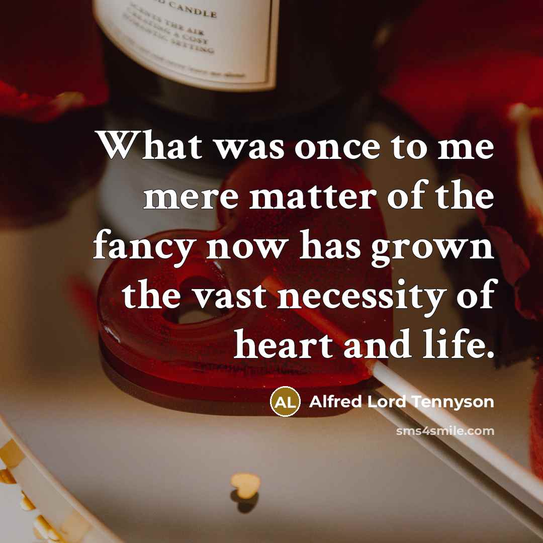 “What was once to me mere matter of the fancy…” quote by Alfred Lord Tennyson