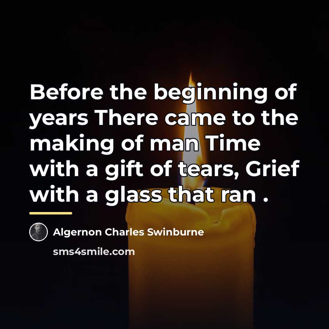 “Before the beginning of years There came to the making…” quote by Algernon Charles Swinburne