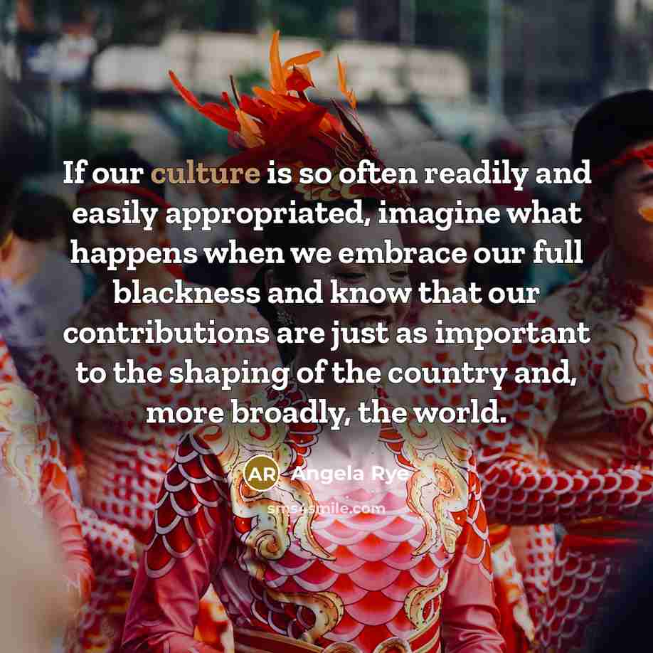 “If our culture is so often readily and easily appropriated,…” quote by Angela Rye