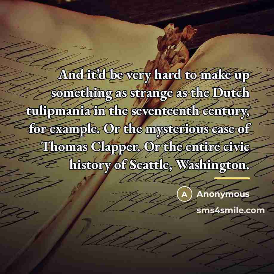 “And it’d be very hard to make up something as…” quote by Stephen Briggs