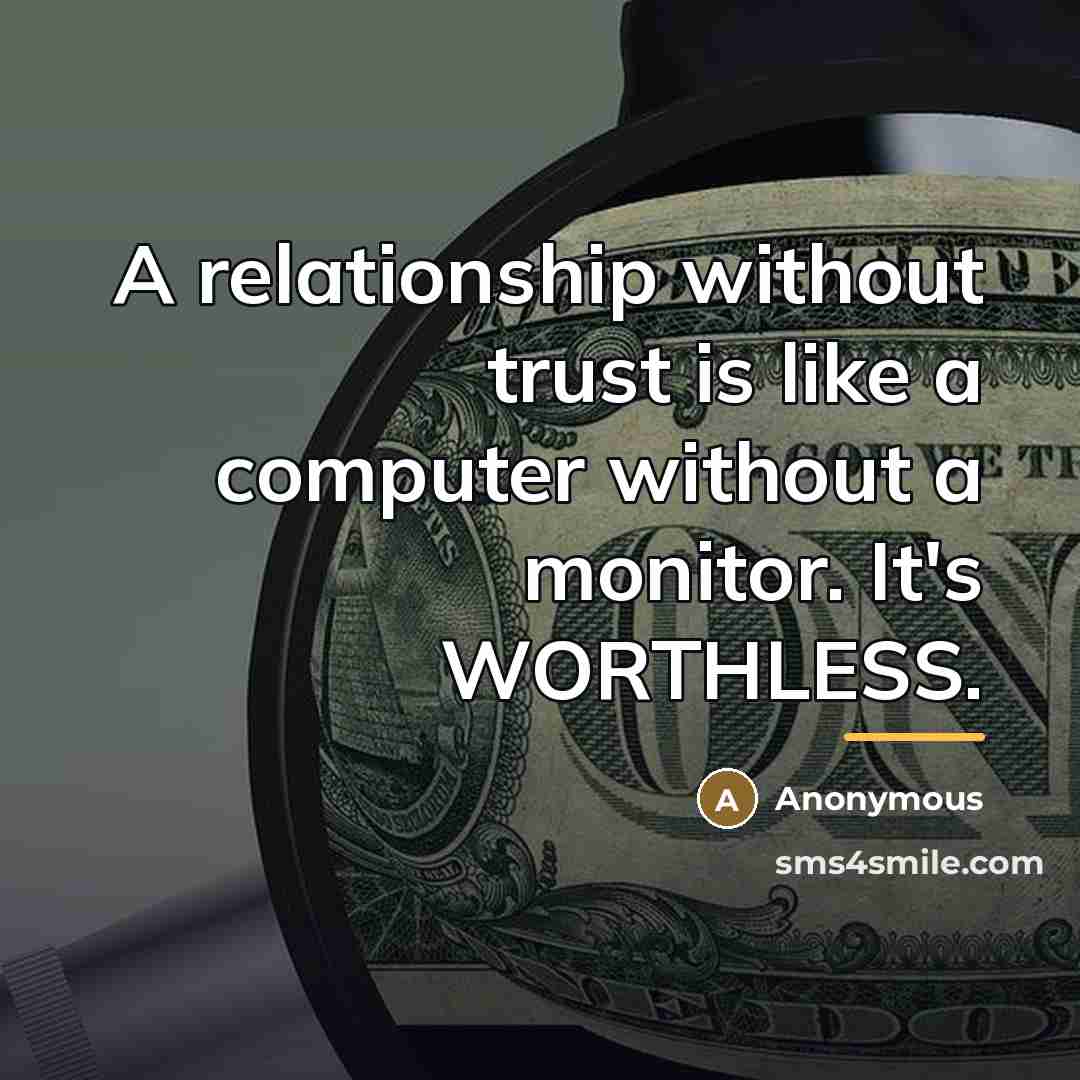 “A relationship without trust is like a computer without a…” quote by Anonymous