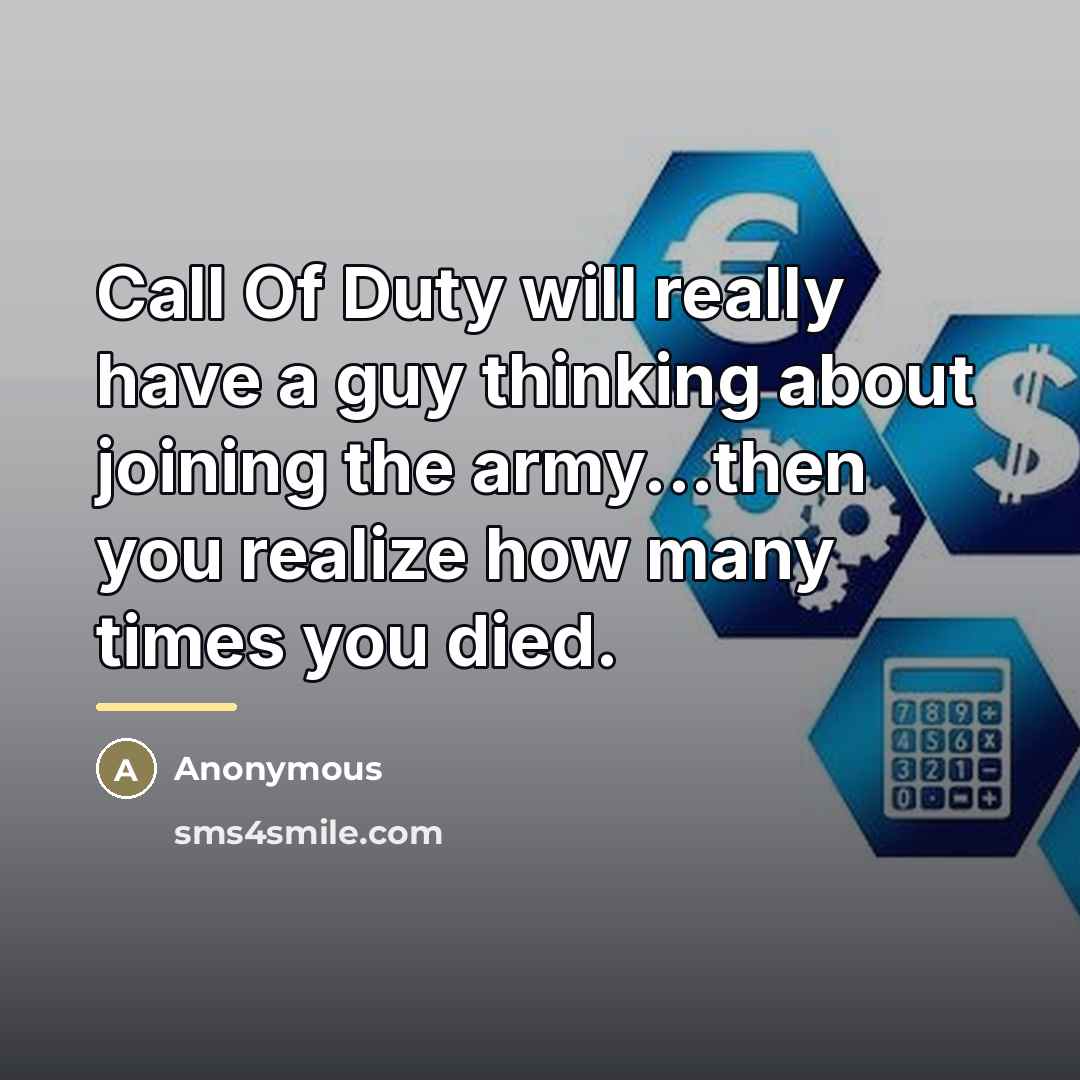 “Call Of Duty will really have a guy thinking about…” quote by Anonymous