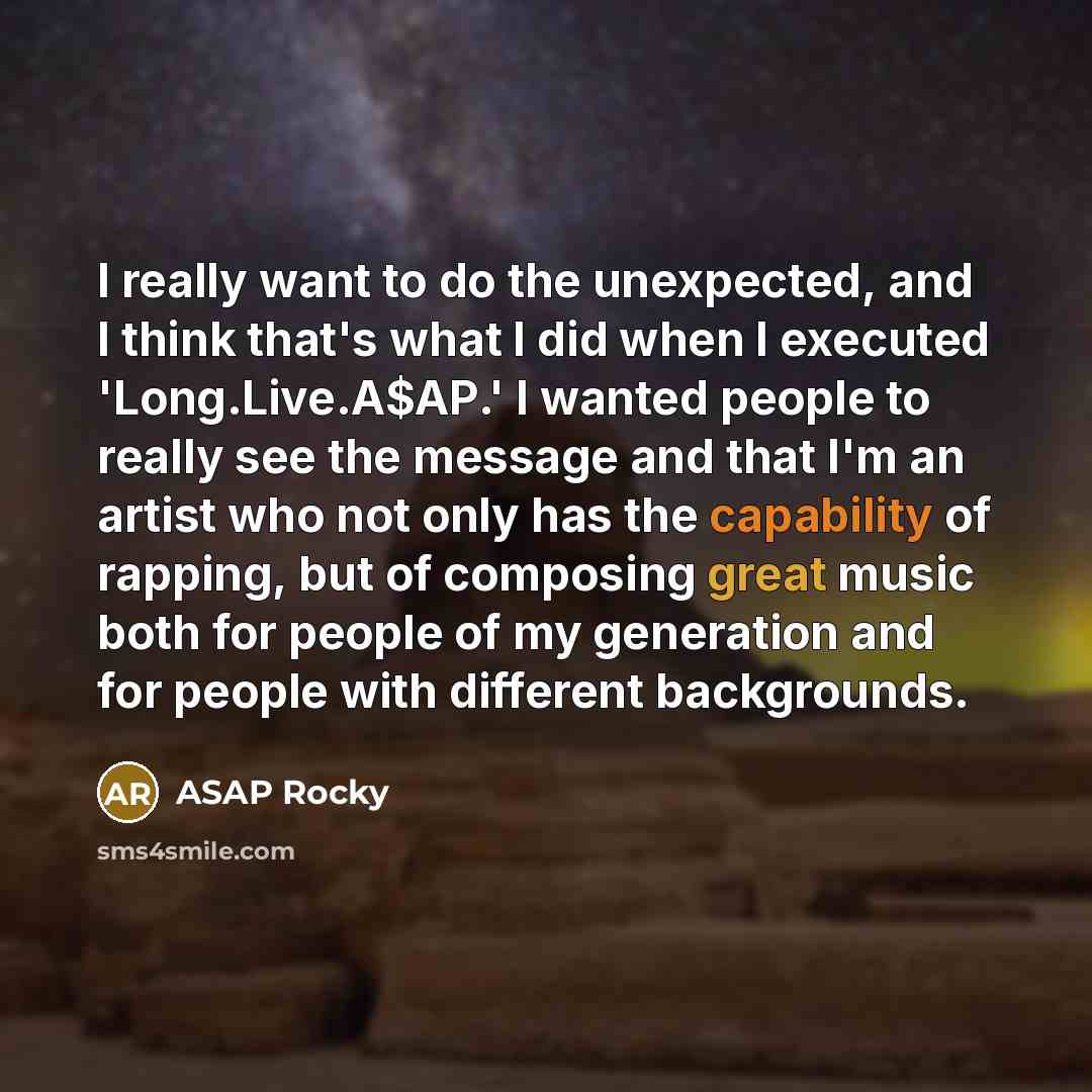 “I really want to do the unexpected, and I think…” quote by ASAP Rocky