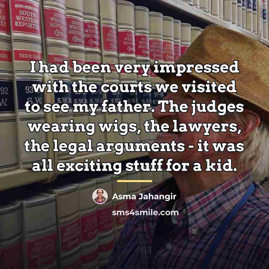 “I had been very impressed with the courts we visited…” quote by Asma Jahangir