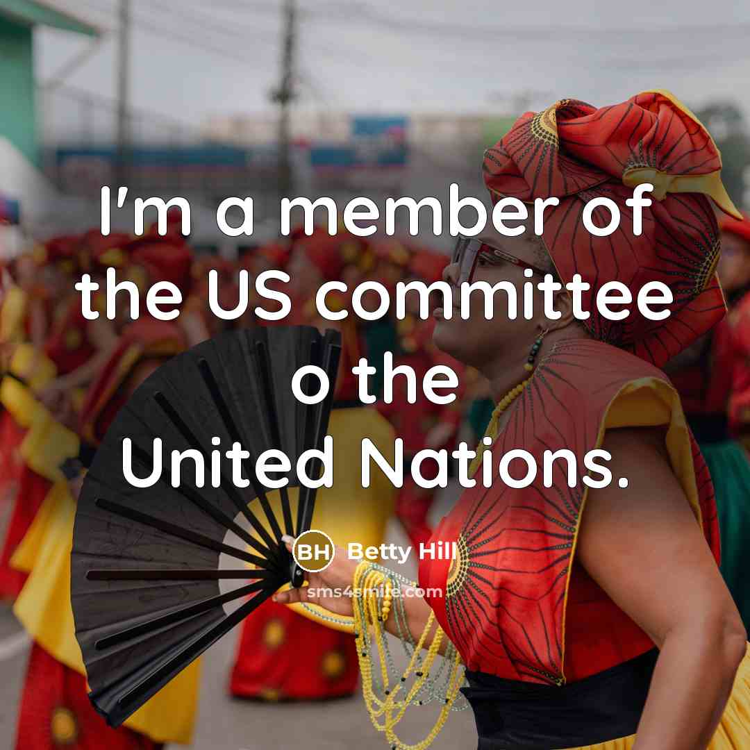 “I'm a member of the US committee o the United…” quote by Betty Hill