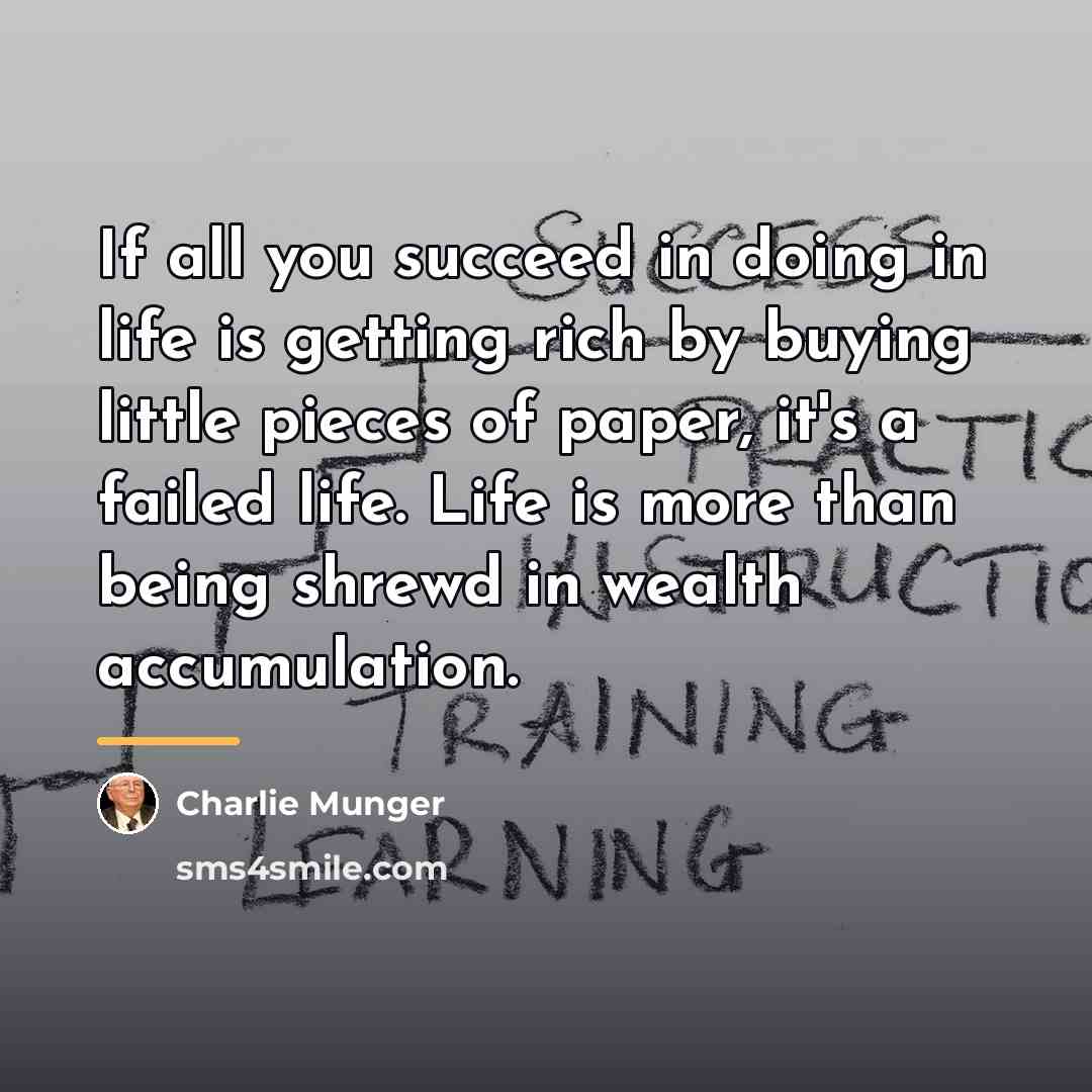 “If all you succeed in doing in life is getting…” quote by Charlie Munger