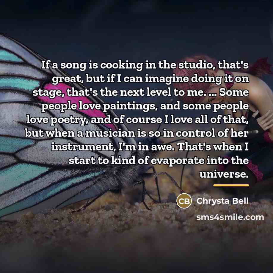 “If a song is cooking in the studio, that's great,…” quote by Chrysta Bell