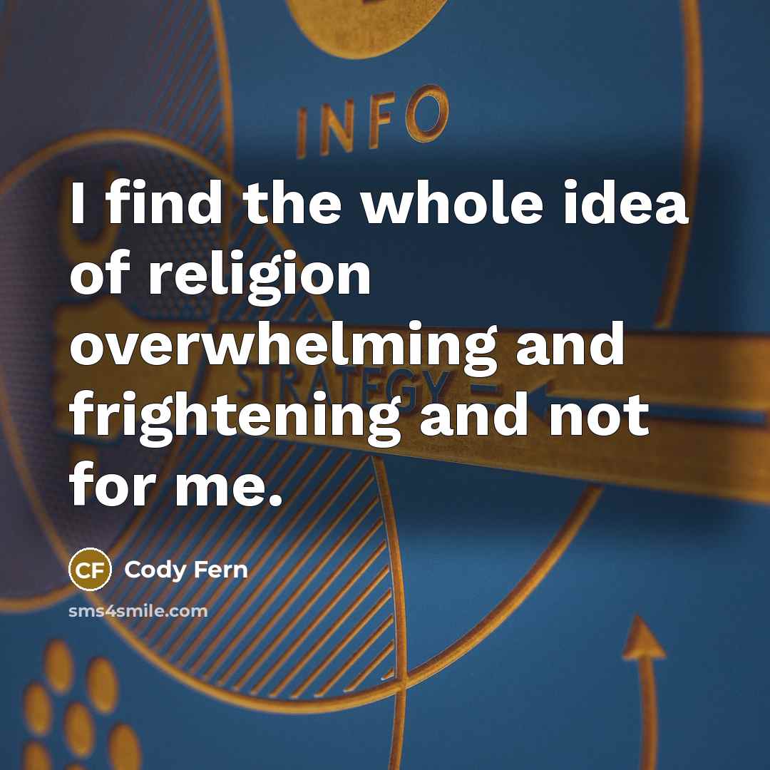 “I find the whole idea of religion overwhelming and frightening…” quote by Cody Fern