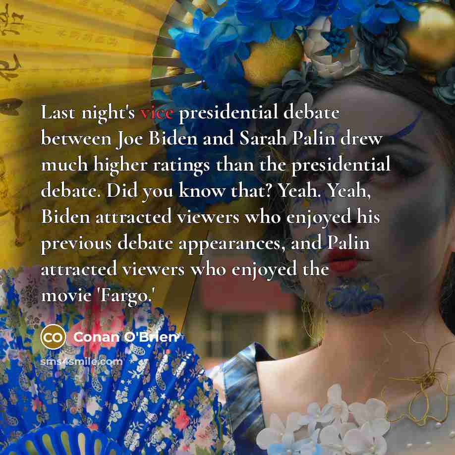 “Last night's vice presidential debate between Joe Biden and Sarah…” quote by Conan O'Brien