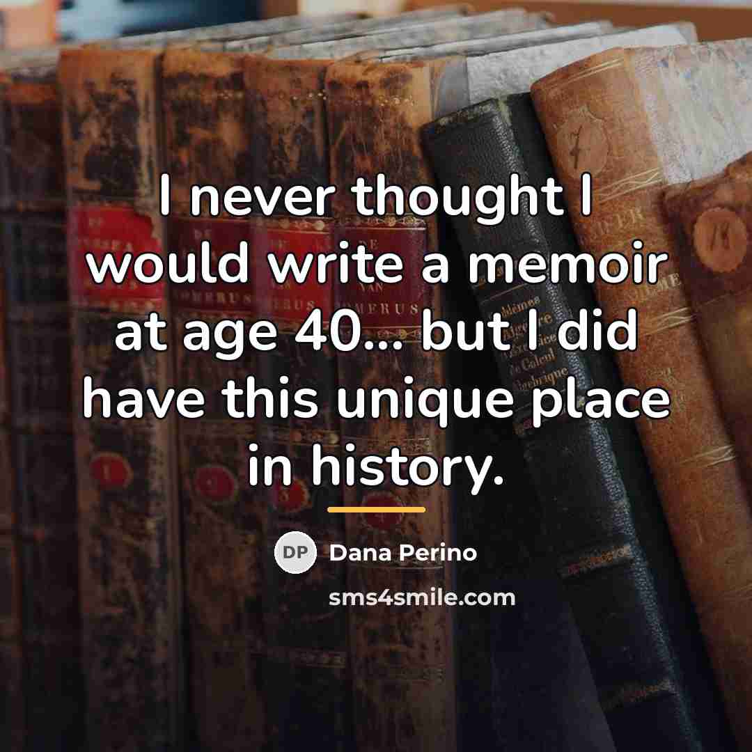 “I never thought I would write a memoir at age…” quote by Dana Perino
