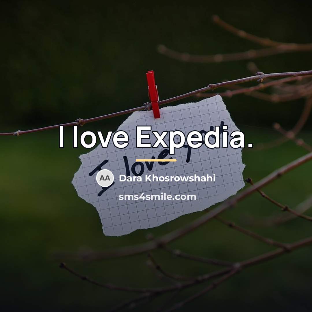 “I love Expedia.…” quote by Dara Khosrowshahi