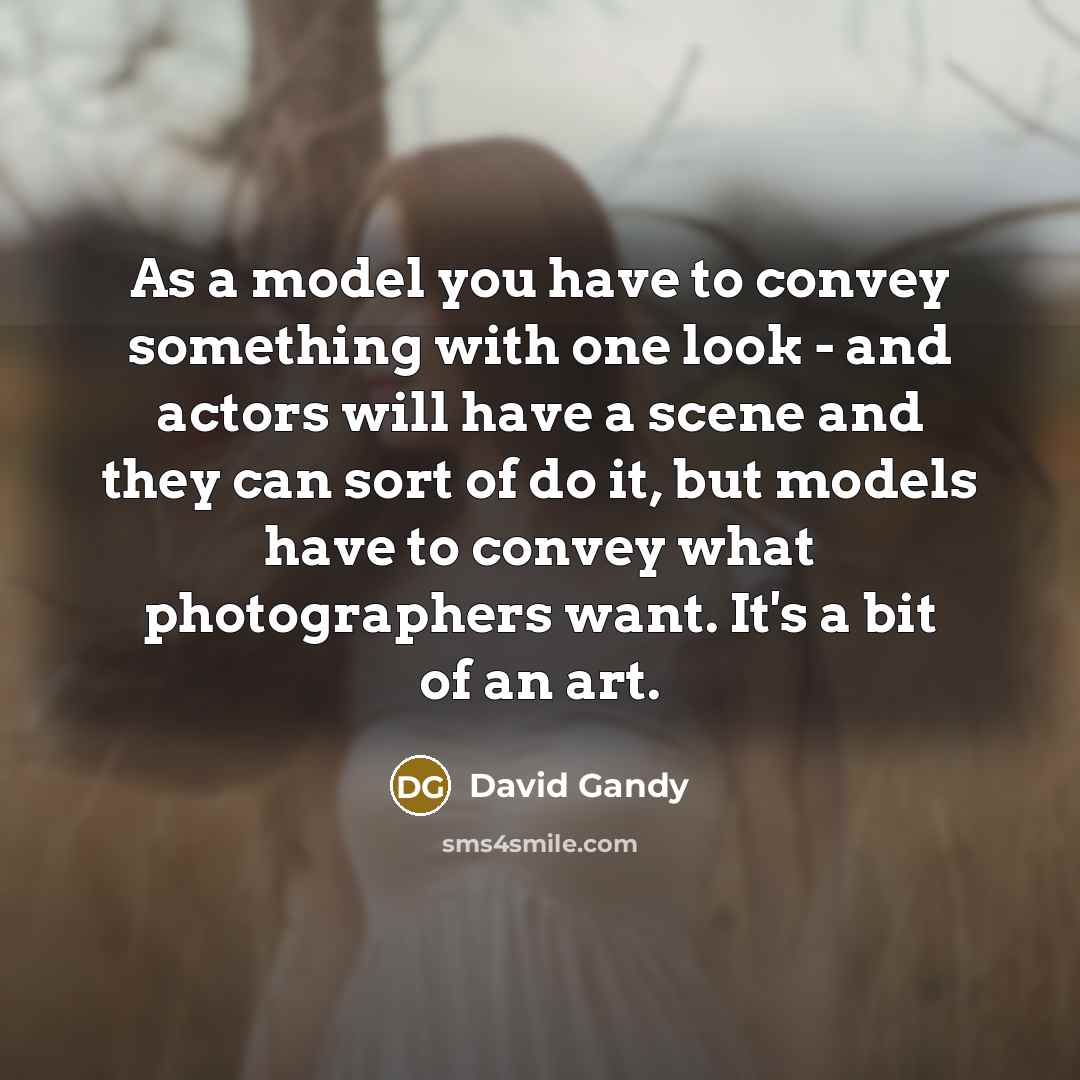 “As a model you have to convey something with one…” quote by David Gandy