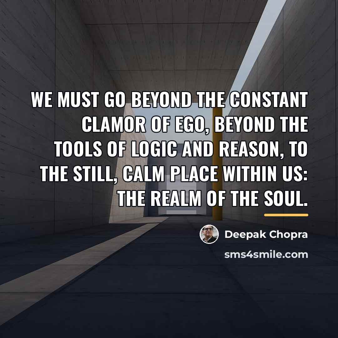 “We must go beyond the constant clamor of ego, beyond…” quote by Deepak Chopra
