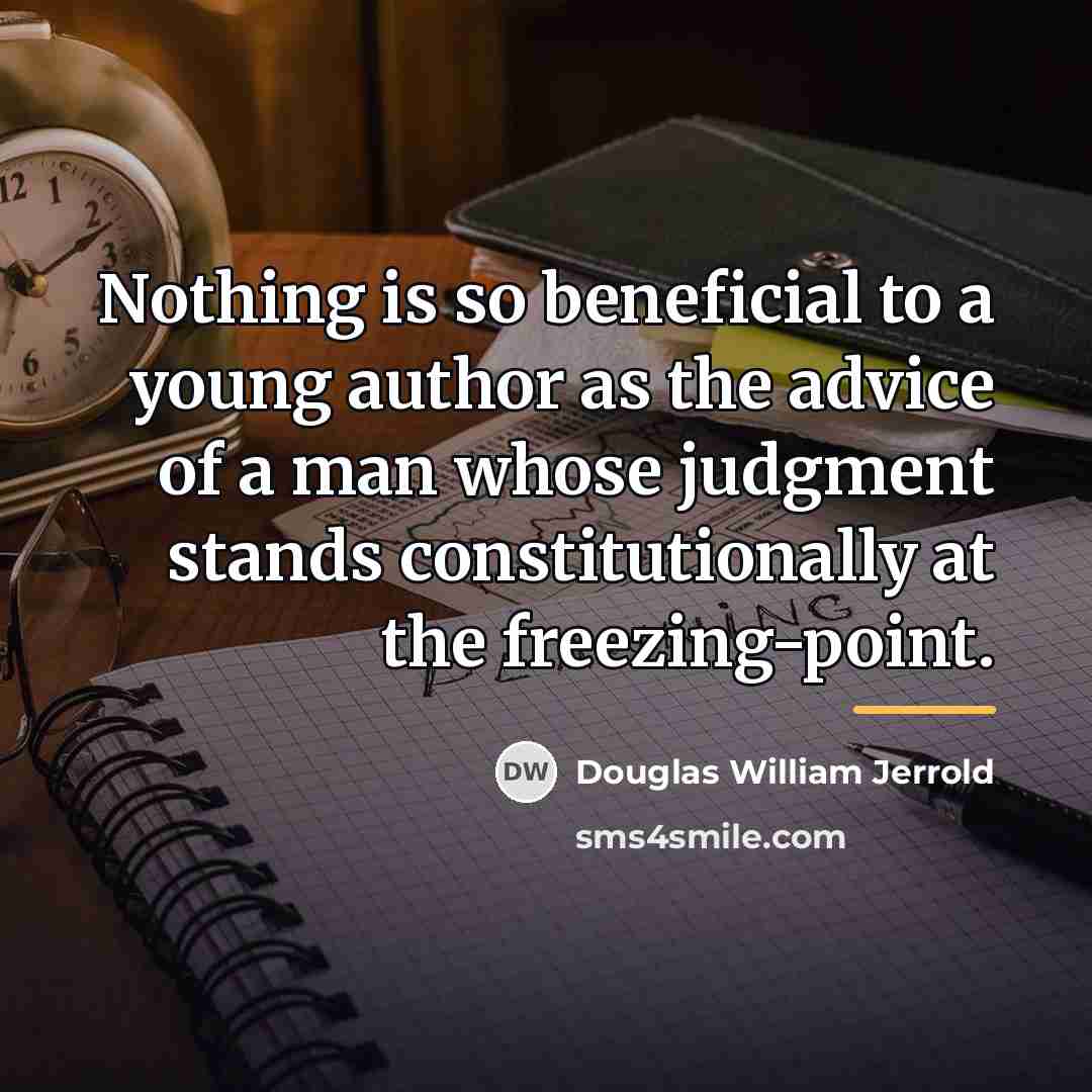 “Nothing is so beneficial to a young author as the…” quote by Douglas William Jerrold